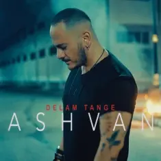 Ashvan – Delam Tange