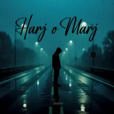 Tanha – Harj o Marj