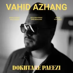 Vahid Azhang – Dokhtare Paeezi