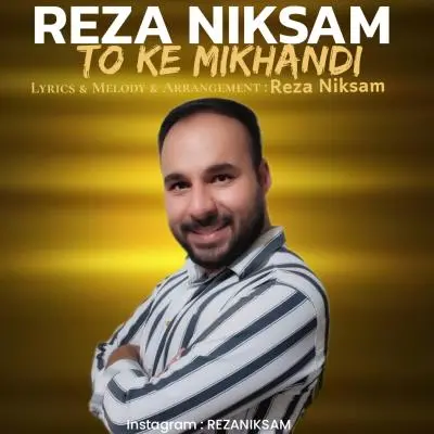 Reza Niksam To Ke Mikhandi