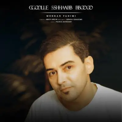 Mehran Fahimi Gole Shab Boo