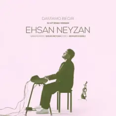 Ehsan Neyzan – Dastamo Begir (Remix)