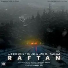 Amirhossein Noshali – Raftan (Ft Anoosh Taghavi)