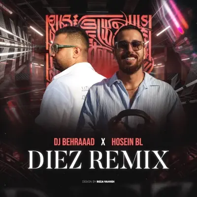 Dj Behraaad Diez Remix (Ft Hossein Bl)