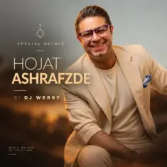 Hojat Ashrafzade – Special Set Mix (Dj Wersy)