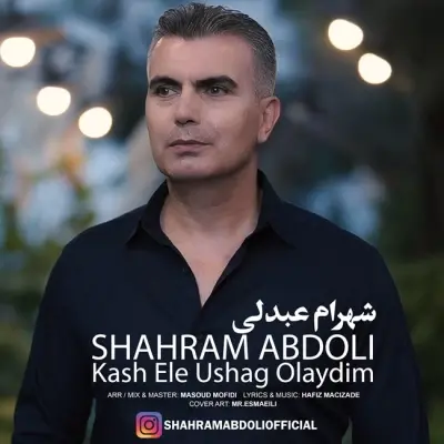 Shahram Abdoli Kash Ele Ushag Olaydim Shahram Abdoli Kash Ele Ushag Olaydim